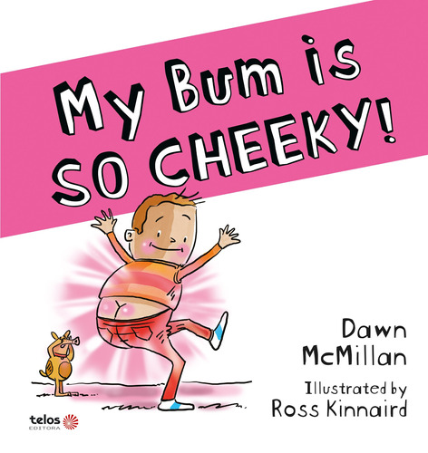 My bum is so cheeky!, de McMillan, Dawn. Série Série Bumbum (3), vol. 3. Telos Editora Ltda,Oratia, capa dura em inglês, 2022