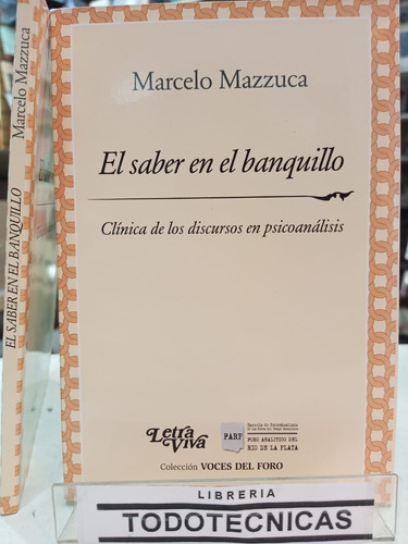 El Saber En El Banquillo  Los Discursos En Psicoanalisis -lv