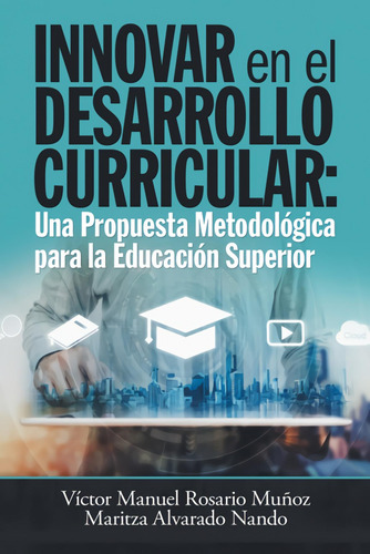 Libro: Innovar En El Desarrollo Curricular. Maritza Alvarado