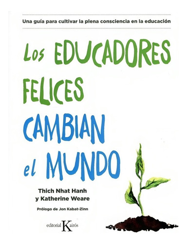 Educadores Felices Cambian El Mundo, Los. Envio Gratis /725