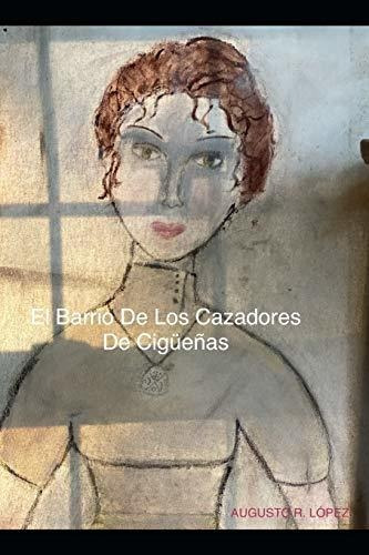 El Barrio De Los Cazadores De Ciguenas