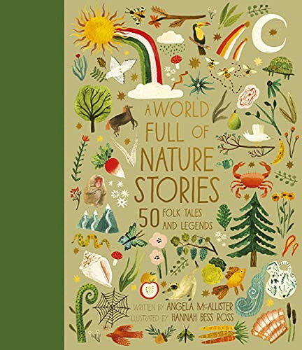 A World Full of Nature Stories: 50 Folk Tales and Legends (Volume 9) (World Full of..., 9) (Libro en, de McAllister, Angela. Editorial Frances Lincoln Children's Books, tapa pasta dura en inglés, 2022