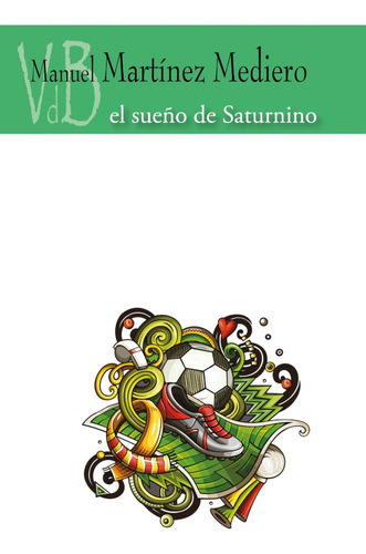 El Sueño De Saturnino, De Manuel Martínez Mediero. Editorial Vdb, Tapa Blanda, Edición 1 En Español, 2021