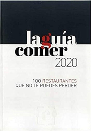 La Guia Comer 2020-100restaurantes Que No Te Puedes Perder *