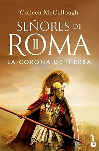 La Corona De Hierba: Señores De Roma Ii (novela Histórica), De Mccullough, Colleen. Editorial Booket, Tapa Libro De Bolsillo En Español