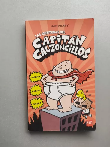 Las Aventuras Del Capitán Calzoncillos - Dav Pilkey - Sm