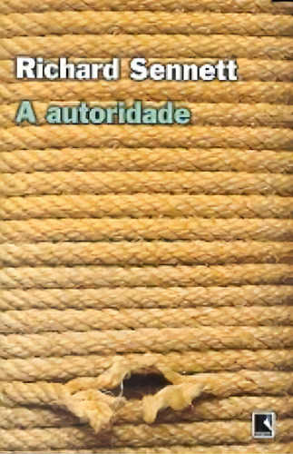 A autoridade, de Richard Sennett. Editora Record, capa mole em português, 2001