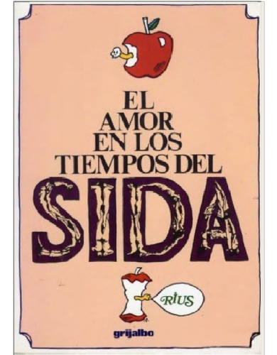 El Amor En Los Tiempos Del Sida, De Eduardo Del Río, Rius. Serie Rius Editorial Grijalbo, Tapa Blanda En Español