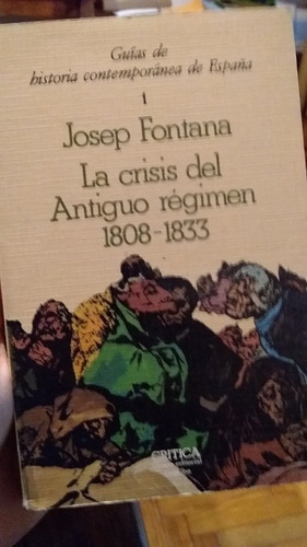 La Crisis Del Antiguo Régimen. Josep Fontana. Saldo Sin Leer