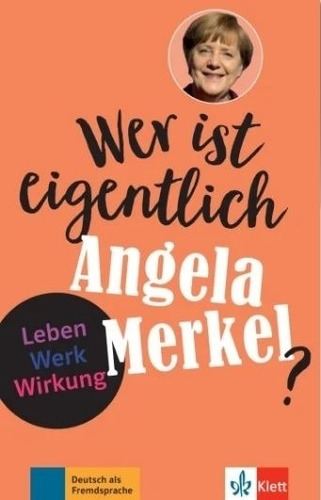 Wer Ist Eigentlich Angela Merkel? - Behnke, De Behnke, Andrea. Editorial Klett, Tapa Blanda En Alemán, 2021