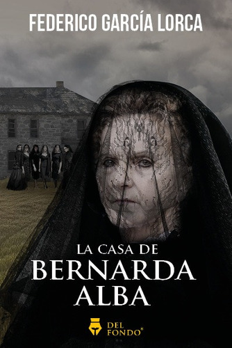 La Casa De Bernarda Alba - Federico Garcia Lorca