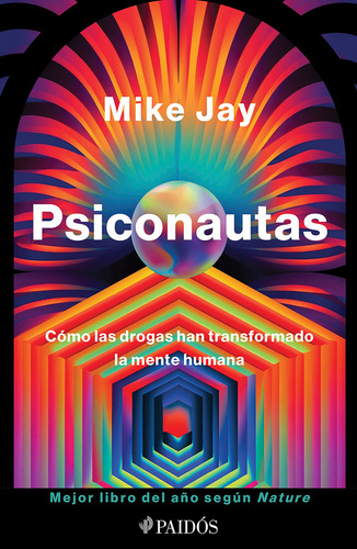 Psiconautas: Cómo Las Drogas Han Transformado La Mente Humana, De Mike Jay. Contextos, Vol. 1. Editorial Paidós, Tapa Blanda, Edición Primera En Español, 2025