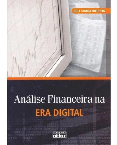 Análise Financeira Na Era Digital Rolf Mário Treuherz