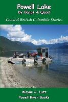 Libro Powell Lake By Barge And Quad : Coastal British Col...