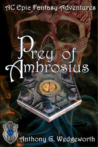 Prey Of Ambrosius, De Ernst, Lyle. Ac Epic Fantasy Adventures, Vol. 1. Editorial Anthony G Wedgeworth, Tapa Blanda En Inglés