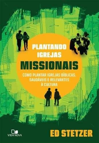 Plantando Igrejas Missionais Livro  Ed Stetzer  Ed Vida Nova