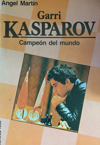 Garri Kasparov Angel Martín Ajedrez A98