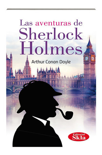 Las Aventuras De Sherlock Holmes, De Arthur An Doyle. Editorial Skla En Español
