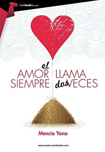 El Amor Siempre Llama Dos Veces (tombooktu Erótica), De Mencía Yano. Editorial Tombooktu, Tapa Tapa Blanda En Español