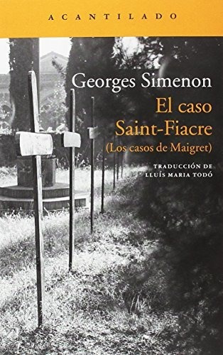 El Caso Saint-fiacre: (los Casos De Maigret) (narrativa Del 