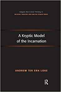A Kryptic Model Of The Incarnation (routledge New Critical T