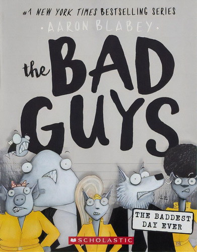 The Bad Guys In The Baddest Day Ever, De Blabey, Aaron. Editorial Scholastic Infantil, Tapa Blanda, Edición 2021.0 En Español