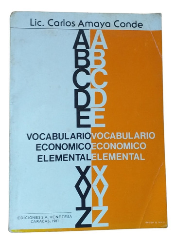 Vocabulario Económico Elemental. Lic Carlos Amaya Conde