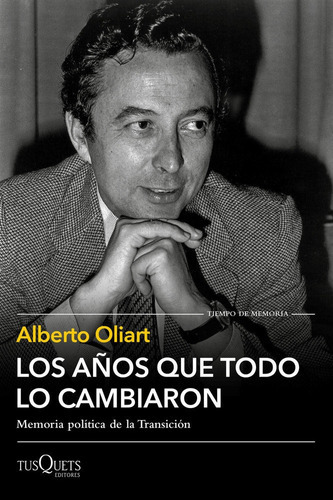 Los aÃÂ±os que todo lo cambiaron, de Oliart, Alberto. Editorial Tusquets Editores S.A., tapa blanda en español