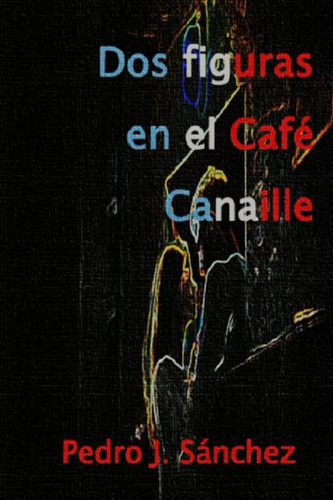 Libro: Dos En El Café Canaille (leyenda, Traición Y (spanish