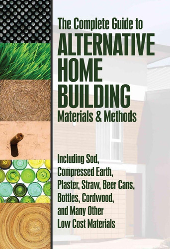 Libro: The Complete Guide To Alternative Home Building Mater