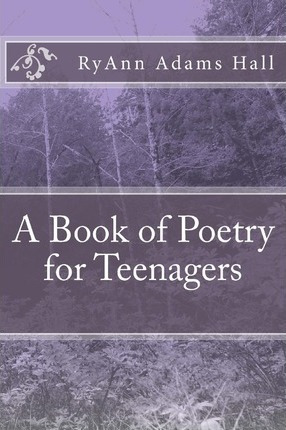 Libro A Book Of Poetry For Teenagers - Mrs Ryann Adams Hall