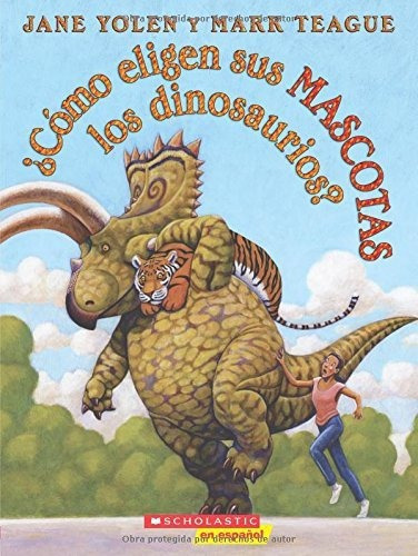 Libro :  Como Eligen Sus Mascotas Los Dinosaurios? (how Do 