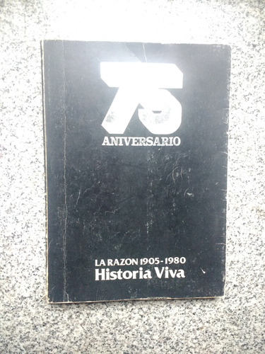 La Razón 75 Aniversario - 1905-1980 - Historia Viva