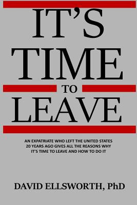 Libro It's Time To Leave: An Expatriate Who Left The Unit...