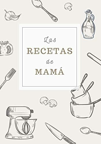 Libro: Las Recetas De Mamá: Cuaderno De Recetas Para Apuntar