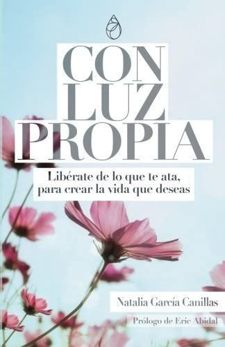 Libro Con Luz Propia: Libérate Lo Que Te Ata&&&