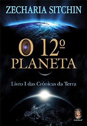 12º Planeta, De Zecharia Sitchin. Editora Madras Em Português