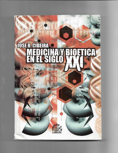 Medicina Y Bioetica En El Siglo Xxi