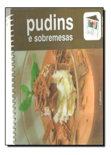 Pudins E Sobremesas, De Top That Publishing. Editora Larousse - Lafonte, Capa Mole Em Português