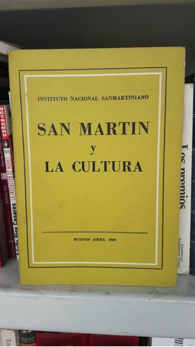 San Martín Y La Cultura  Instituto Nacional Sanmartiniano