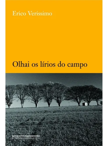 Olhai Os Lírios Do Campo ( Érico Veríssimo )