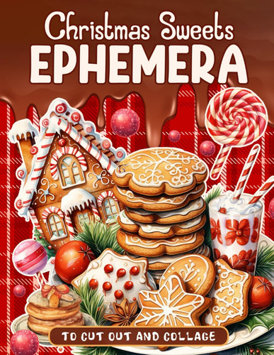 Libro: Christmas Sweets Ephemera Book: High-quality Images O