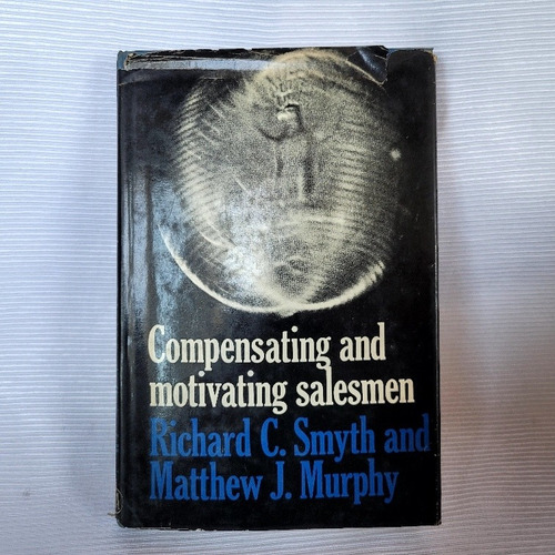 Compensating And Motivating Salesman Richard Smyth Ama 1969