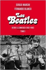Beatles Tomo 1. Desde El Comienzo (1962-1966) - Marchi, Blan