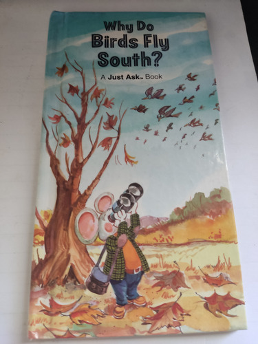 Why Do Birds Fly South A Just Ask Book Weekly Reader Field