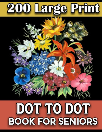 Libro: 200 Large Print Dot To Dot Book For Seniors: Jumbo Gi