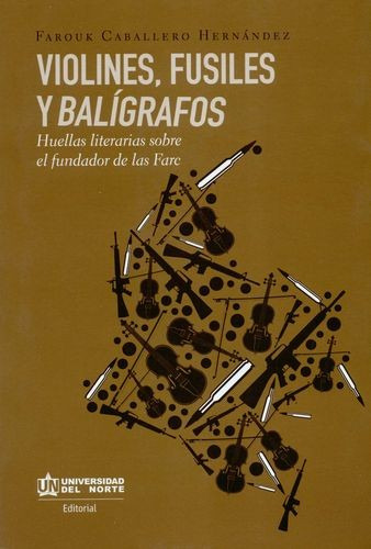 Libro Violines, Fusiles Y Balígrafos. Huellas Literarias So