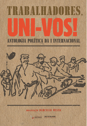 Trabalhadores, uni-vos!: Antologia política da I Internacional, de Musto, Marcello. Editora Jinkings editores associados LTDA-EPP, capa mole em português, 2014