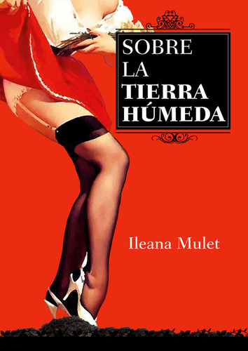 Sobre Tierra Húmeda - Ileana Mulet Batista