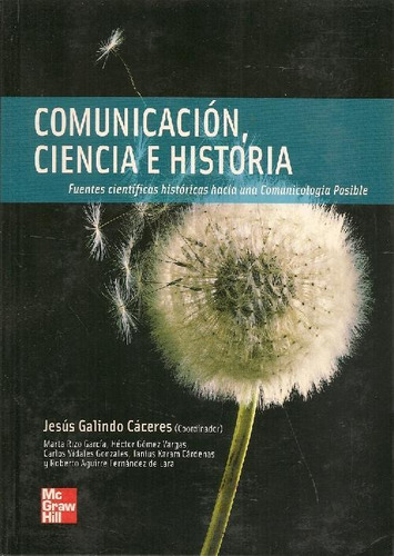 Libro Comunicación, Ciencia E Historia De Jesús Galindo Cáce